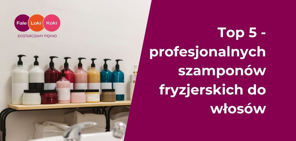 Top 5 najlepszych szamponów fryzjerskich – ranking profesjonalnych produktów do włosów