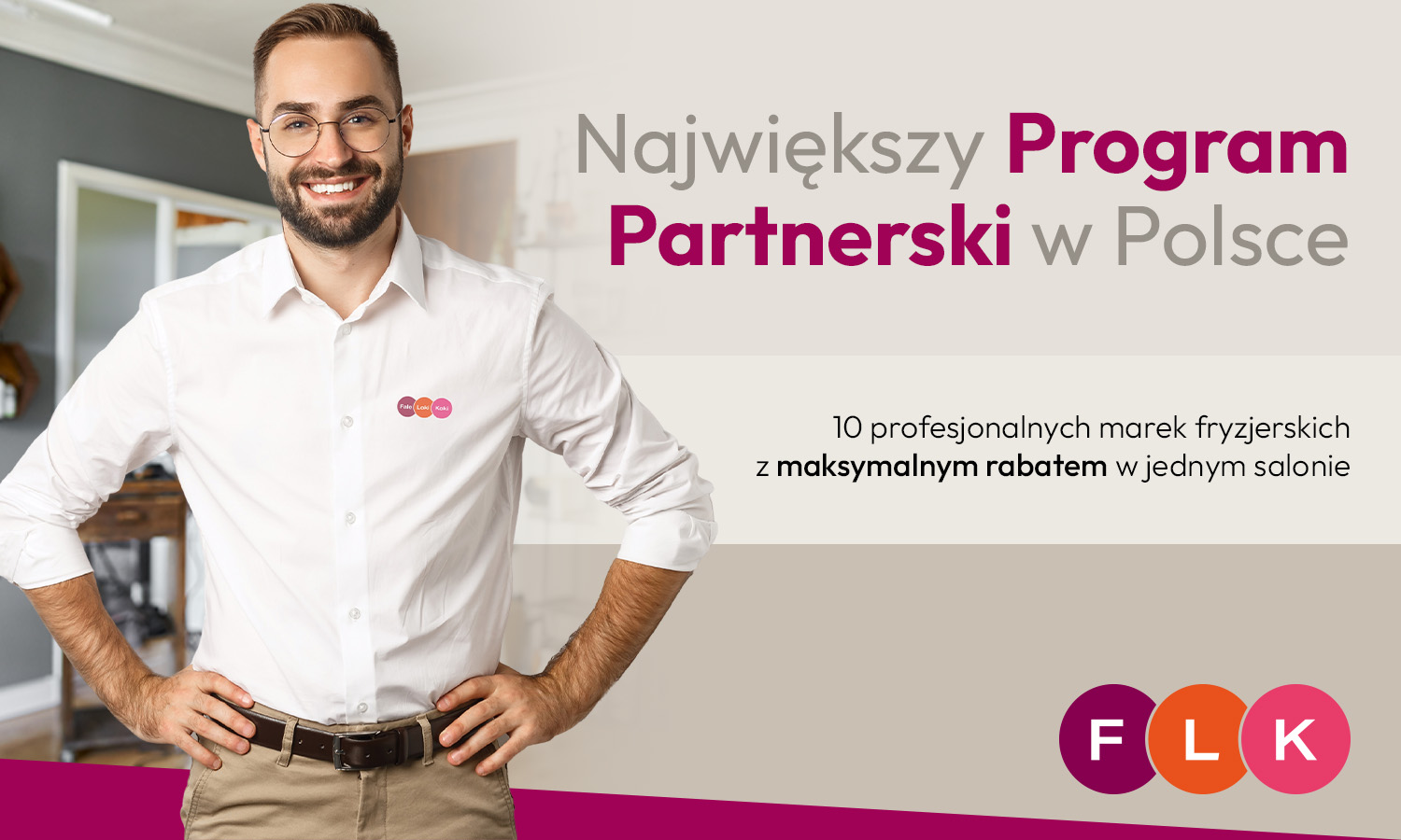 Największy Program Partnerski w Polsce. 10 profesjonalnych marek fryzjerskich z maksymalnym rabatem w jednym salonie. Bo wiemy, że lubisz mieć wybór